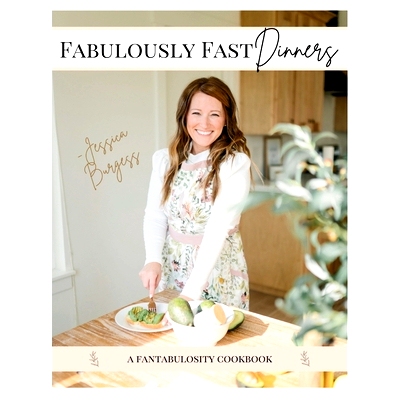 预订 Fabulously Fast Dinners: Written especially for busy moms, tired of buying takeout, stressing about what to cook!: