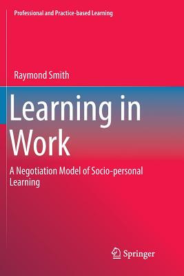 【预订】Learning in Work:A Negotiation Model of Socio-personal Learning