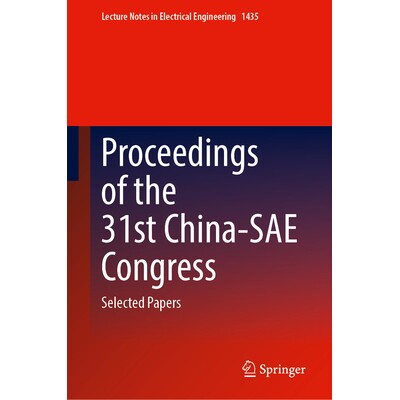 预订 Proceedings of the 31st China-SAE Congress Selected Papers 第31届中国汽车工程学会年会论文集 9789819678495