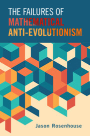 【预订】The Failures of Mathematical Anti-Evolutionism 9781108820448