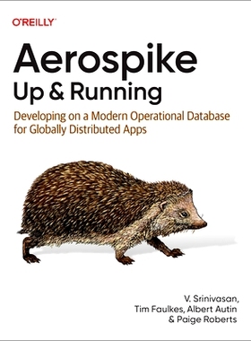 预订 Aerospike: Up and Running: Developing on a Modern Operational Database for Globally Distributed Apps Aerospike：启