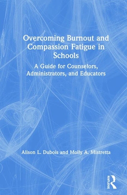 【预订】Overcoming Burnout and Compassion Fatigue in Schools