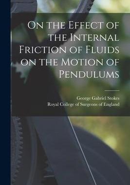 [预订]On the Effect of the Internal Friction of Fluids on the Motion of Pendulums 9781015199002