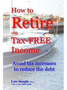 预订 How to Retire with Tax-FREE Income: Avoid tax increases to reduce the debt: 9781484156957