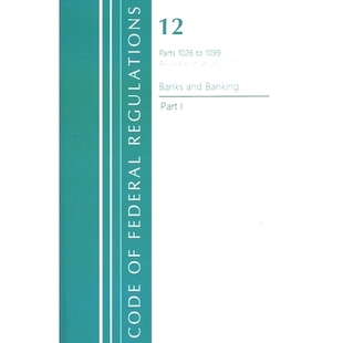 January Code 2021 Title and 1026 Banks Revised 联邦法规： Part Federal 1099 Regulations Banking 预订