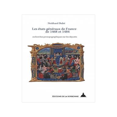 [预订]Les Etats généraux de France de 1468 et 1484 : recherches prosopographiques sur les députés 9791035108038