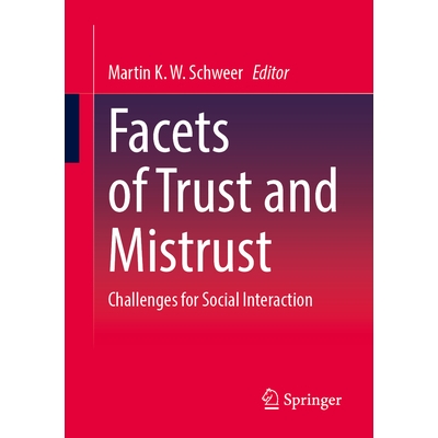 预订 Facets of Trust and Mistrust: Challenges for Social Interaction 信任与不信任的方面：社交互动的挑战: 9783658494254