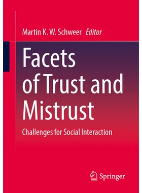 预订 Facets of Trust and Mistrust: Challenges for Social Interaction 信任与不信任的方面：社交互动的挑战: 9783658494254