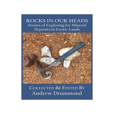 [预订]Rocks in Our Heads: Stories of Exploring for Mineral Deposits in Exotic Lands 9781922449405