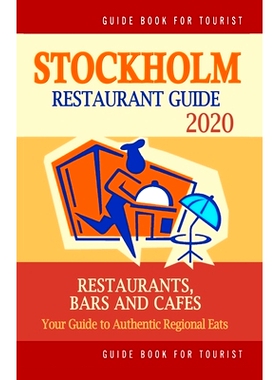 预订 Stockholm Restaurant Guide 2020: Your Guide to Authentic Regional Eats in Stockholm, Sweden (Restaurant Guide 2020)