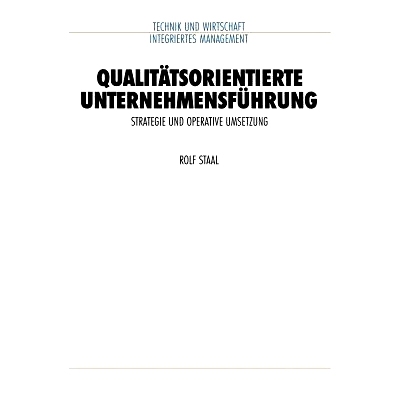 预订 Qualitätsorientierte Unternehmensführung: Strategie und operative Umsetzung: 9783642958250