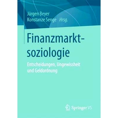 预订 Finanzmarktsoziologie: Entscheidungen, Ungewissheit und Geldordnung: 9783658179175