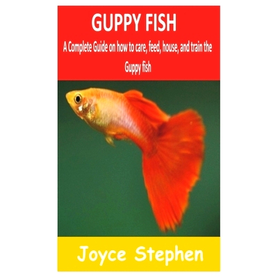 预订 Guppy Fish: A Complete guide on how to care, feed, house and train the Guppy fish: 9798333503701