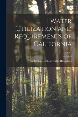 [预订]Water Utilization and Requirements of California; * 9781014441522 书籍/杂志/报纸 原版其它 原图主图