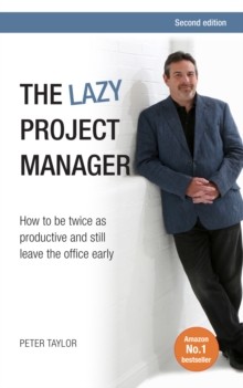 [预订]The Lazy Project Manager: How to Be Twice as Productive and Still Leave the Office Early