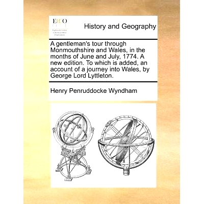 预订 A Gentleman’s Tour Through Monmouthshire and Wales, in the Months of June and July, 1774. a New Edition. to Which