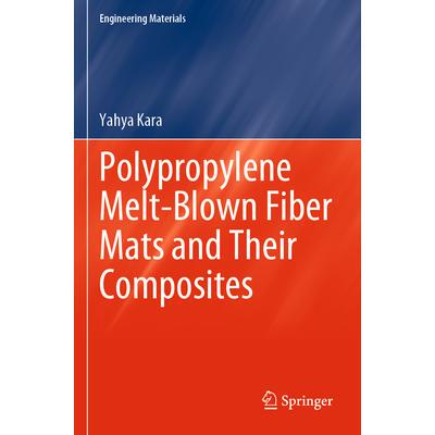 预订 Polypropylene Melt-Blown Fiber Mats and Their Composites聚丙烯熔喷纤维毡及其复合材料9783031325793