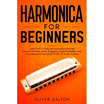 预订 Harmonica for Beginners: Learn How to Play the Harmonica through Interactive Sheet Music, Engaging Audio Examples,