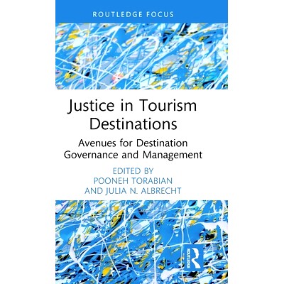 预订 Justice in Tourism Destinations: Avenues for Destination Governance and Management 旅游目的地的正义：目的地治理与管
