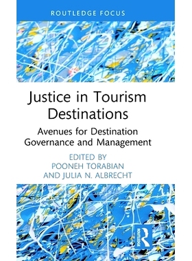 预订 Justice in Tourism Destinations: Avenues for Destination Governance and Management 旅游目的地的正义：目的地治理与管