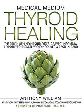 【预订】Medical Medium Thyroid Healing: The Truth Behind Hashimoto’s, Graves’, Insomnia, Hypothyroidism, Thyroid N...