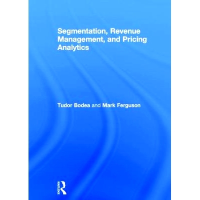 预订 Segmentation, Revenue Management and Pricing Analytics 分割、收入管理和定价分析: 9780415898324