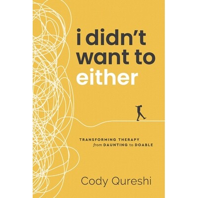 预订 I Didn’t Want to Either: Transforming Therapy from Daunting to Doable 9798994007310