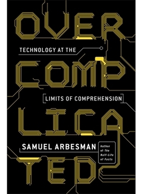 Overcomplicated: Technology at the Limits of Comprehension 过于复杂：技术处于理解的极限: 9780143131304