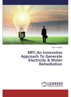预订 MFC: An Innovative Approach To Generate Electricity & Water Remediation: 9783659541834