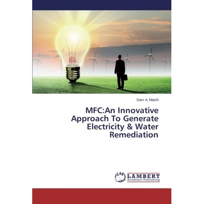 预订 MFC: An Innovative Approach To Generate Electricity & Water Remediation: 9783659541834