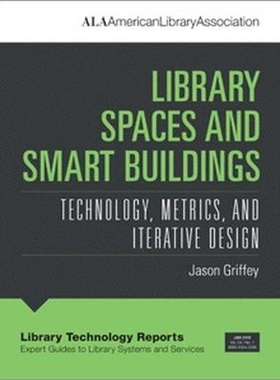 预订 Library Spaces and Smart Buildings: Technology, Metrics, and Iterative Design: 9780838916100