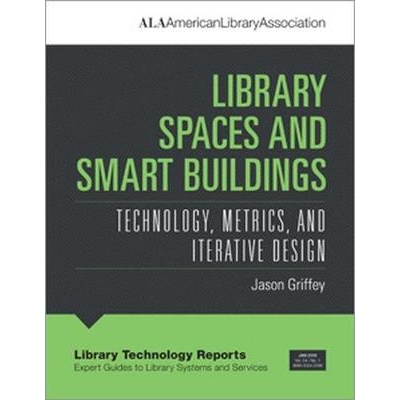 预订 Library Spaces and Smart Buildings: Technology, Metrics, and Iterative Design: 9780838916100