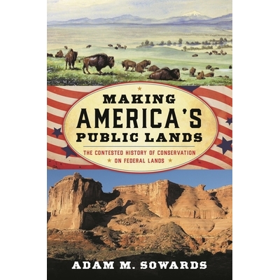 预订 Making America’s Public Lands: The Contested History of Conservation on Federal Lands 打造美国的公共土地：联邦土地