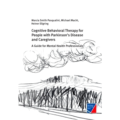 预订 Cognitive Behavioral Therapy for People with Parkinson’s Disease and Caregivers: A Guide for Mental Health Profess