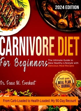 预订 Carnivore Diet for Beginners 2024: The Ultimate Guide to New Healthy Lifestyle with Delicious Meal Recipes: 9798333