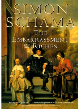 预订 The Embarrassment of Riches: An Interpretation of Dutch Culture in the Golden Age 财富的尴尬：荷兰文化的黄金时代解