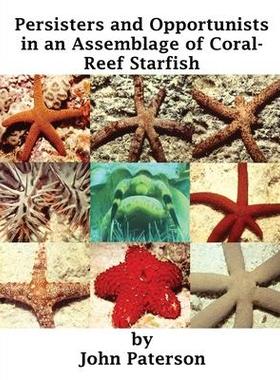 [预订]Persisters and Opportunists in an Assemblage of Coral-Reef Starfish 9780645782448