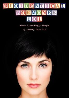 预订 Bioidentical Hormones 101: Bioidentical Hormones, Natural Thyroid, and Natural Medicine