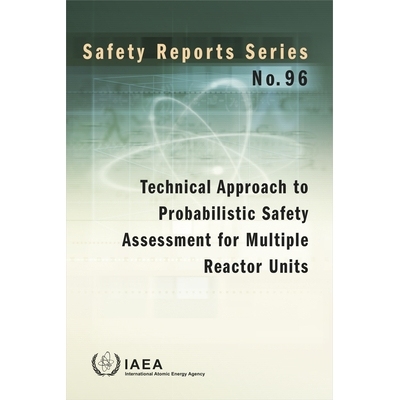预订 Technical Approach to Probabilistic Safety Assessment for Multiple Reactor Units 多反应堆装置概率安全评估技术方法: