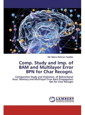 预订 Comp. Study and Imp. of BAM and Multilayer Error BPN for Char Recogni.: Comparative Study and Implemen. of Bidirect