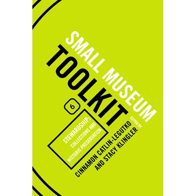 预订 Stewardship: Collections and Historic Preservation, Small Museum Toolkit, Book Six 管理人职位：收藏与文物保护　小博