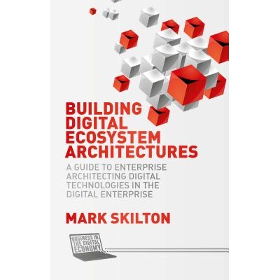 预订 Building Digital Ecosystem Architectures: A Guide to Enterprise Architecting Digital Technologies in the Digital En