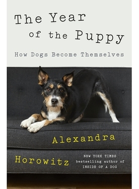 预订 The Year of the Puppy: How Dogs Become Themselves 小狗年：狗如何成为自己: 9780593298008