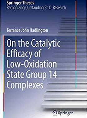【预售】On the Catalytic Efficacy of Low-Oxidation State Group 14 Complexes