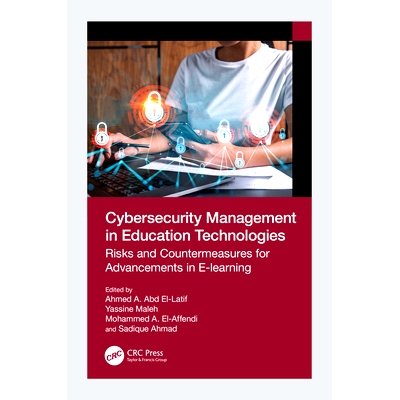 预订 Cybersecurity Management in Education Technologies: Risks and Countermeasures for Advancements in E-learning 教育技