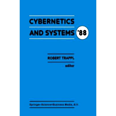 预订 Cybernetics and Systems ’88: Proceedings of the Ninth European Meeting on Cybernetics and Systems Research, organi