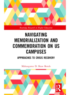 预订 Institutional Strategies for Memorialization on US Campuses: Navigating the Remembrance and Commemoration of Campus