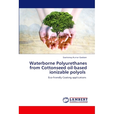 预订 Waterborne Polyurethanes from Cottonseed oil-based ionizable polyols 以棉籽油为基础的可电离多元醇制备水性聚氨酯: 97