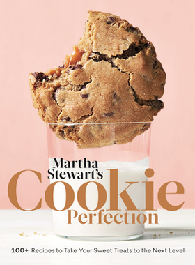 【预订】Martha Stewart’s Cookie Perfection: 100+ Recipes to Take Your Sweet Treats to the Next Level: A Baking Boo...