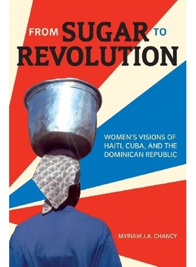 预订 From Sugar to Revolution: Women’s Visions of Haiti, Cuba, and the Dominican Republic: 9781554586127